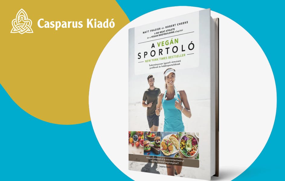 Hogyan legyél eredményesebb, egészségesebb - "A vegán sportoló" könyvbemutató